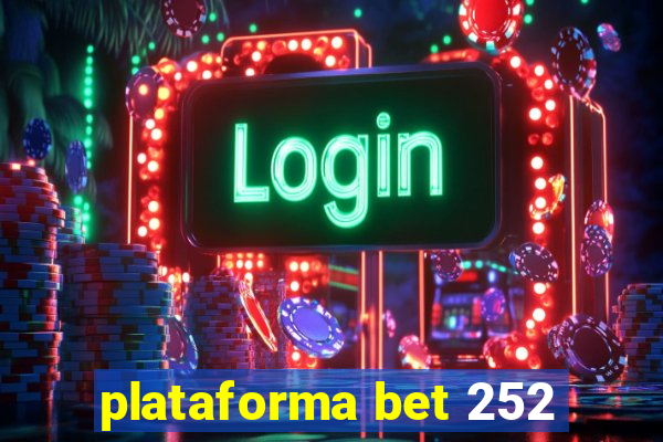 plataforma bet 252